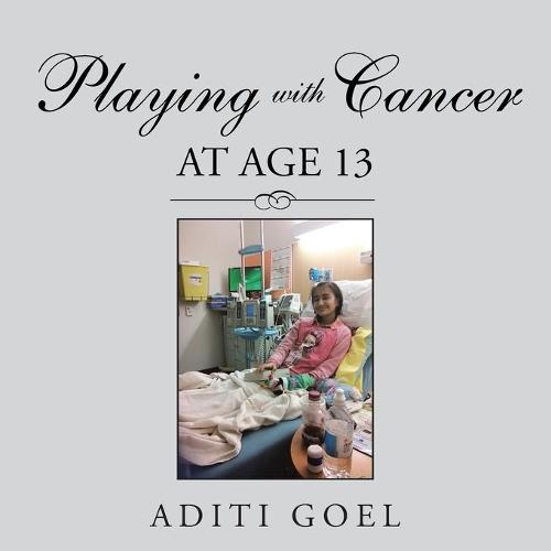 Playing with Cancer at Age 13 (Paperback)