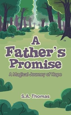 A Father's Promise: A Magical Journey of Hope (Paperback)