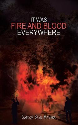 It Was Fire and Blood Everywhere (Paperback)