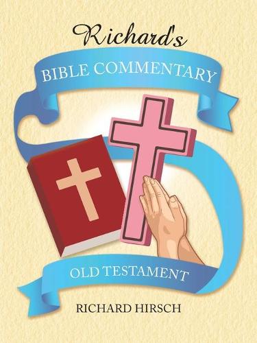 Richard's Bible Commentary: Old Testament (Paperback)