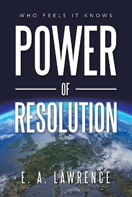 Power of Resolution: Who Feels It Knows (Paperback)