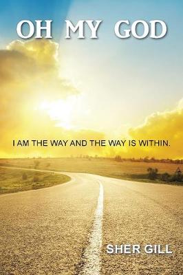 Oh My God: I Am the Way and the Way Is Within (Paperback)