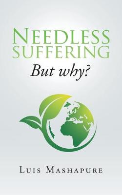 Needless Suffering: But Why? (Paperback)