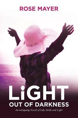 Light out of Darkness: An Intriguing Novel of Life, Strife and Light (Paperback)