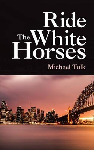 Ride the White Horses (Paperback)