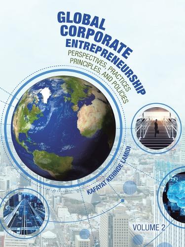 Global Corporate Entrepreneurship: Perspectives, Practices, Principles, and Policies (Paperback)