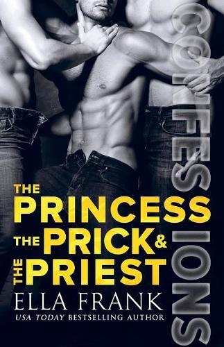Confessions: The Princess, The Prick & The Priest - Confessions 4 (Paperback)