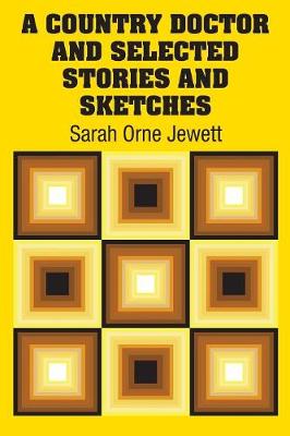 A Country Doctor and Selected Stories and Sketches (Paperback)
