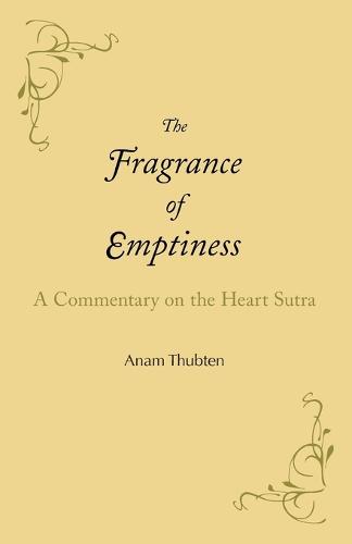 The Fragrance of Emptiness: A Commentary on the Heart Sutra (Paperback)