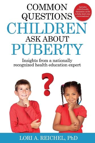 Common Questions Children Ask about Puberty: Insights from a Nationally Recognized Health Education Expert (Paperback)