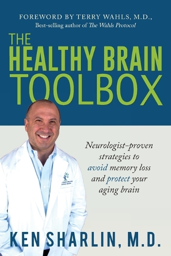 The Healthy Brain Toolbox: Neurologist-Proven Strategies to Prevent Memory Loss and Protect Your Aging Brain (Paperback)