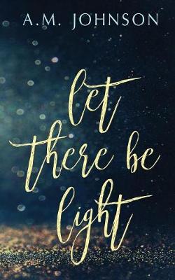 Let There Be Light - Twin Hearts Novel (Paperback)