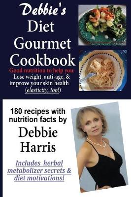 Debbie's Diet Gourmet Cookbook (Paperback)