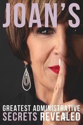 Joan's Greatest Administrative Secrets Revealed (Paperback)