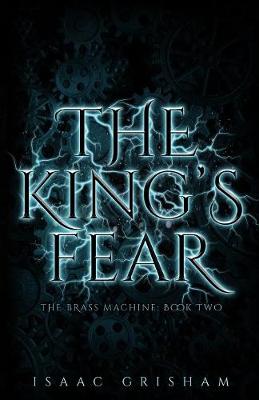 The King's Fear: The Brass Machine: Book Two - Brass Machine 2 (Paperback)