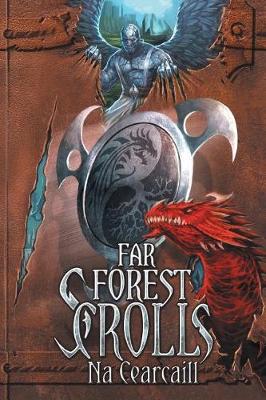 Far Forest Scrolls Na Cearcaill - Far Forest Scrolls 1 (Paperback)