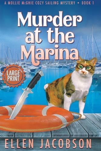 Murder at the Marina: Large Print Edition - Mollie McGhie Cozy Sailing Mystery 1 (Paperback)