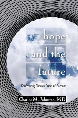 Hope and the Future: Confronting Today's Crisis of Purpose (Second Edition with Updates and a New Preface) (Paperback)