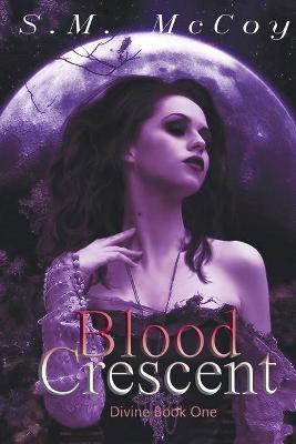 Blood Crescent - Divine 1 (Paperback)