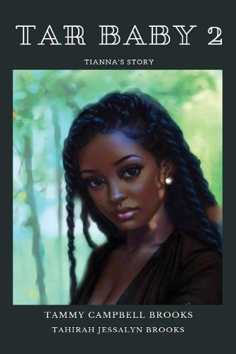 Tar Baby 2: Tianna's Story - Tar Baby 2 2 (Paperback)