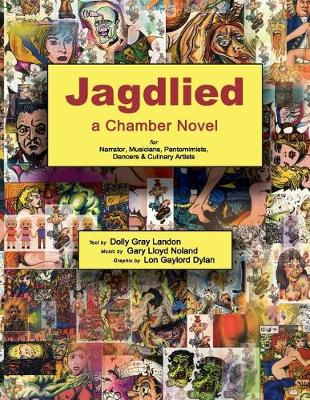 Jagdlied: A Chamber Novel for Narrator, Musicians, Pantomimists, Dancers & Culinary Artists (Black and White Paperback) (Paperback)