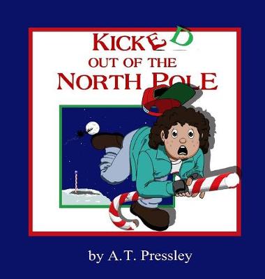 Kicked Out of the North Pole (Hardback)