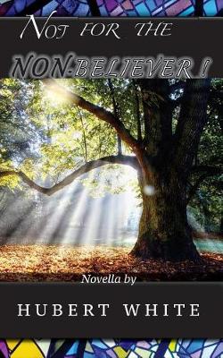 Not for the Non Believer: Oak and Petal (Paperback)