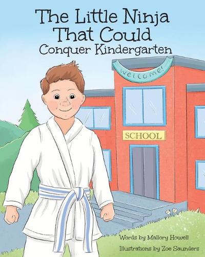 The Little Ninja That Could: Conquer Kindergarten - The Little Ninja That Could 1 (Paperback)