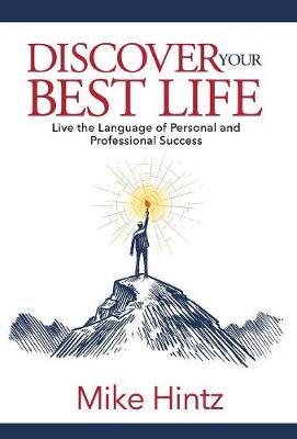 Discover Your Best Life: Live the Language of Personal and Professional Success (Hardback)