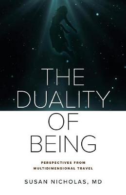 The Duality of Being: Perspectives from Multidimensional Travel (Paperback)