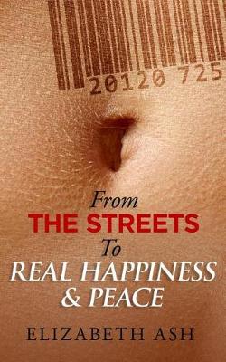 From The Streets to Real Happiness & Peace (Paperback)