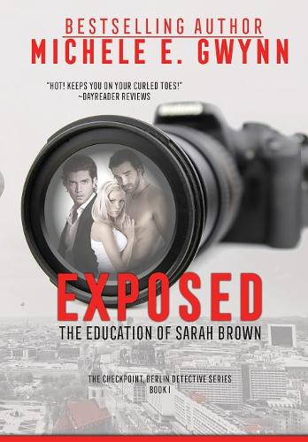 Exposed: The Education of Sarah Brown - Checkpoint, Berlin Detective 1 (Hardback)