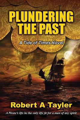 Plundering the Past: A Tide of Times Novel - Tide of Times 1 (Paperback)