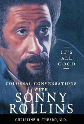 It's All Good, Colossal Conversations with Sonny Rollins (Hardback)