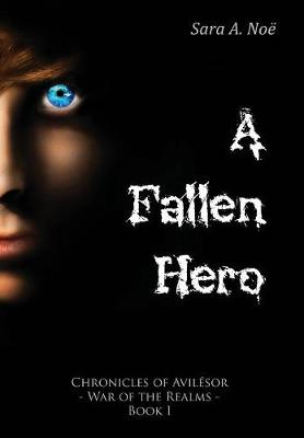 A Fallen Hero - Chronicles of Avilesor: War of the Realms 1 (Hardback)