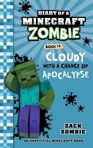 Diary of a Minecraft Zombie, Book 14: Cloudy with a Chance of Apocalypse - Diary of a Minecraft Zombie 14 (Paperback)