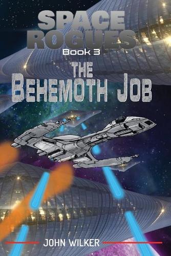 Space Rogues 3: The Behemoth Job - Space Rogues 3 (Paperback)