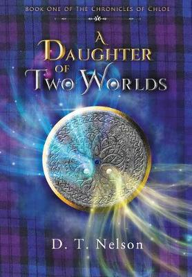 A Daughter of Two Worlds - Chronicles of Chloe 1 (Hardback)