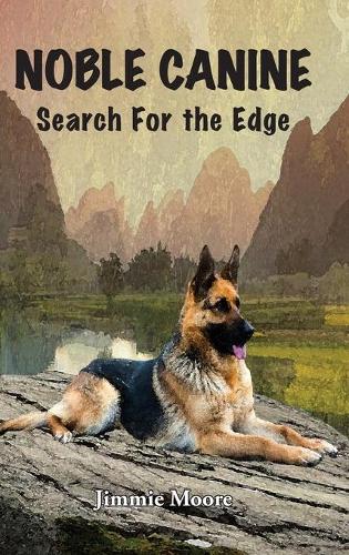 Noble Canine: Search for the Edge (Hardback)