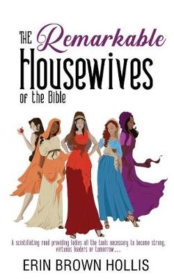 The Remarkable Housewives of the Bible - Remarkable Housewives 1 (Paperback)