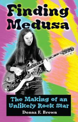 Finding Medusa: The Making of an Unlikely Rock Star (Paperback)