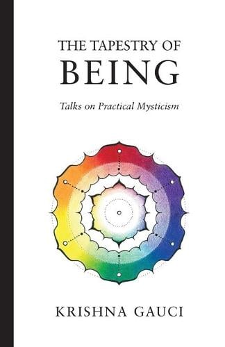 The Tapestry of Being: Talks on Practical Mysticism (Paperback)