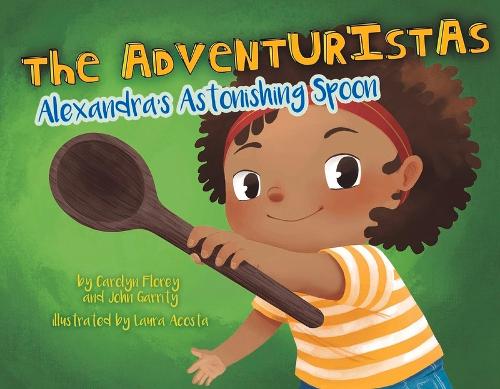 Alexandra's Astonishing Spoon - The Adventuristas (Paperback)