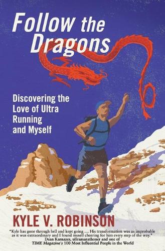 Follow the Dragons: Discovering the Love of Ultrarunning and Myself (Paperback)
