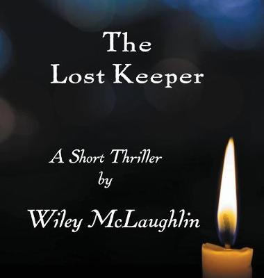 The Lost Keeper: A Short Thriller - Lighthouse 1 (Hardback)