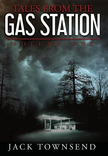 Tales from the Gas Station: Volume One - Tales from the Gas Station 1 (Hardback)