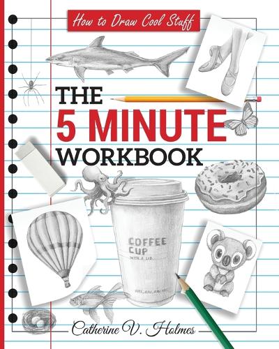 How to Draw Cool Stuff: The 5 Minute Workbook - How to Draw Cool Stuff 5 (Paperback)