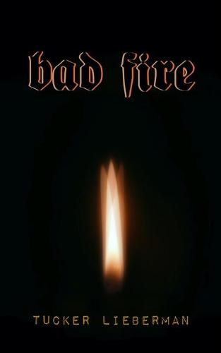 Bad Fire: A Memoir of Disruption (Paperback)