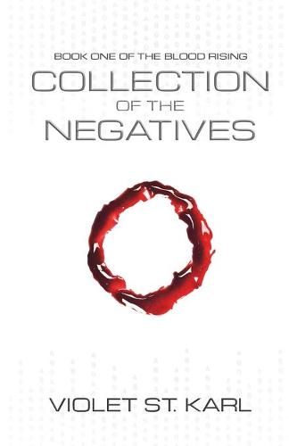 Collection of the Negatives - Blood Rising 1 (Paperback)