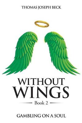 Without Wings: Book 2: Gambling on a Soul (Paperback)